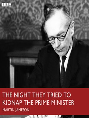 cover image of Night They Tried to Kidnap the Prime Minister, the (BBC R4)
